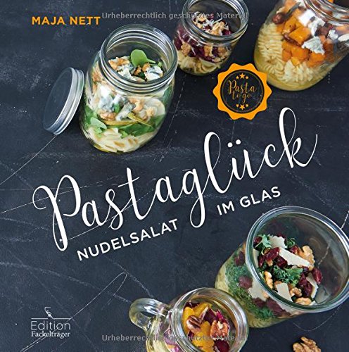 Maja Nett und ihr Buch "Pastaglück – Nudelsalat im Glas" - copyright: Verlag Edition Fackelträger